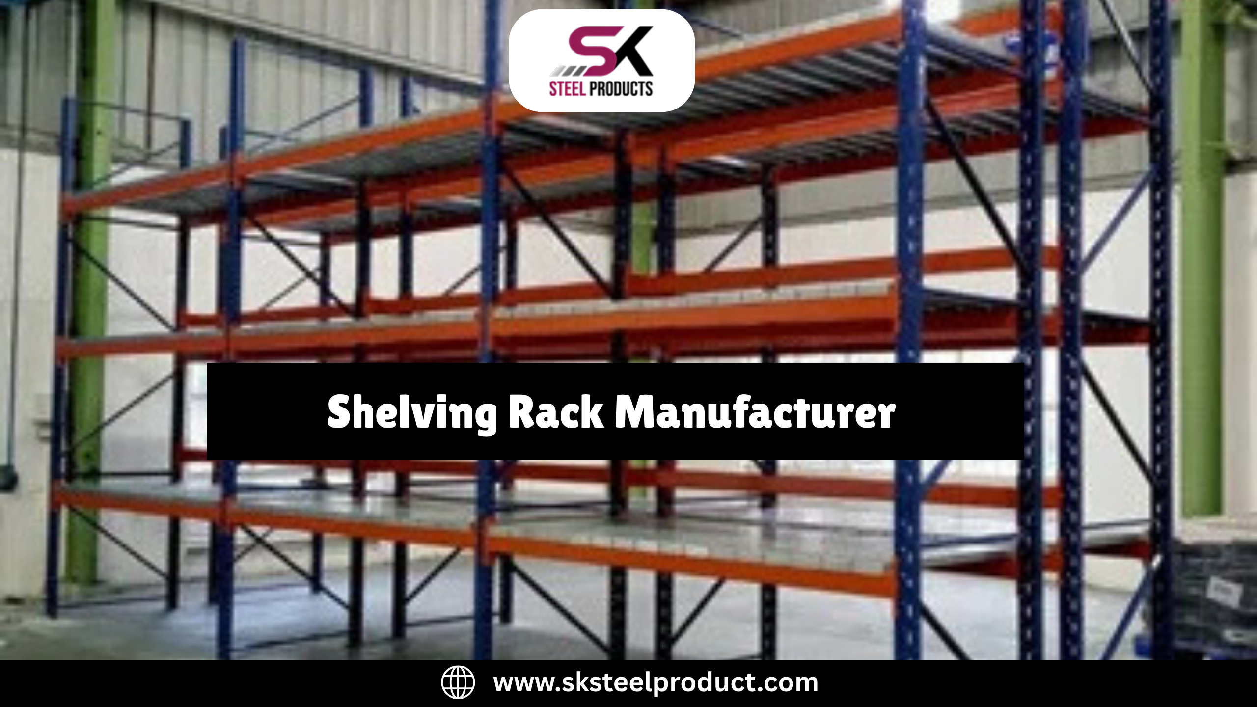 Best Shelving Rack Makers for Reliable Industrial Storage